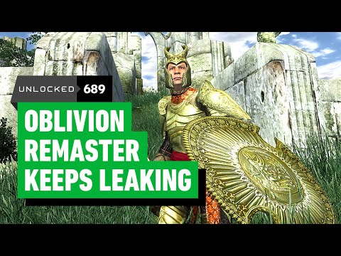 The Oblivion Remaster Keeps Leaking – Unlocked 689