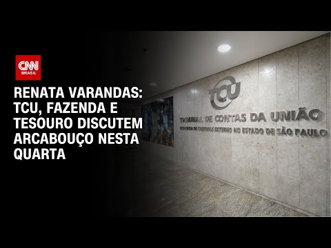 ​Renata Varandas: TCU, Fazenda e Tesouro discutem arcabouço nesta quarta | CNN 360º