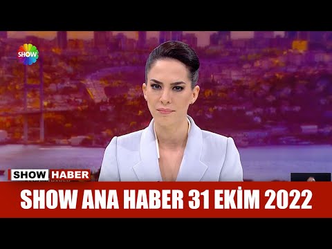 Show Ana Haber 31 Ekim 2022