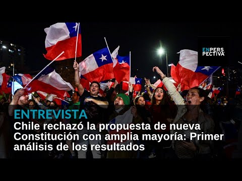 Chile rechazó la nueva Constitución: ¿Por qué? ¿Qué consecuencias tendrá? Con Fernando Rosenblatt