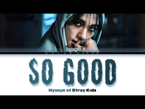 Hyunjin of STRAY KIDS (스트레이 키즈) 'SO GOOD' (COLOR CODED LYRICS)