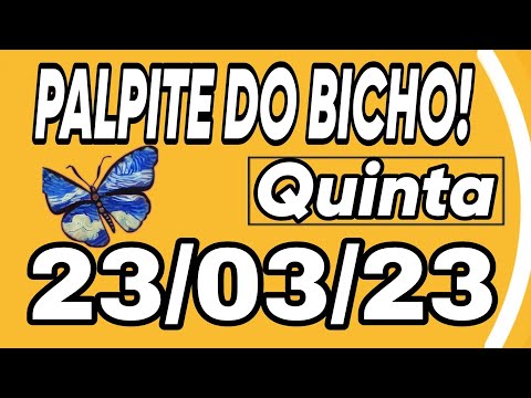PALPITE DO DIA 23/03/2023 - JOGO DO BICHO! TODAS LOTERIAS Do Brasil