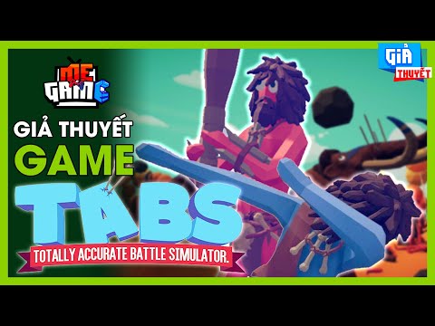 Giả Thuyết Game: TABS - Bí Ẩn Chiến Trường Giả Lập | Totally Accurate Battle Simulator - meGAME
