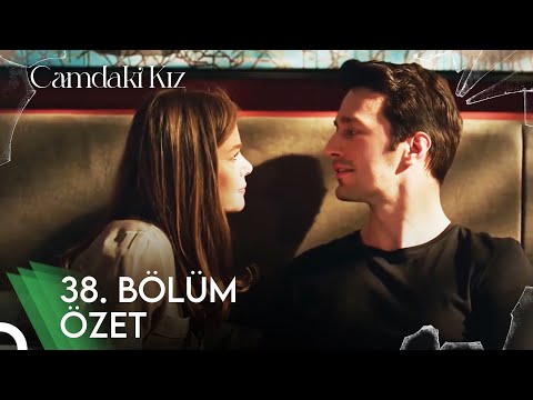 Camdaki kız 38. Bölüm Özet