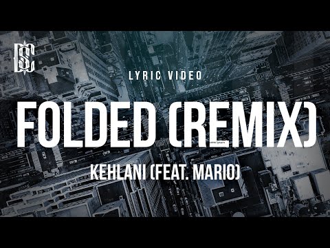 Kehlani (feat. Mario) - Folded (Remix) | Lyrics