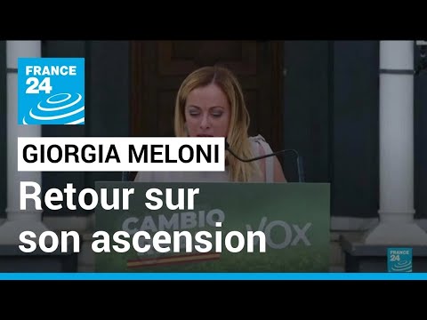 Giorgia Meloni, retour sur son ascension. • FRANCE 24