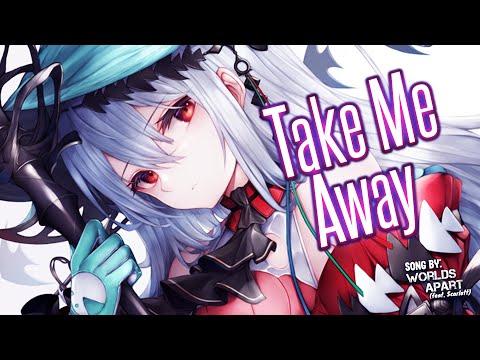 Worlds Apart - Take Me Away (feat. Scarlett) (Lyrics)
