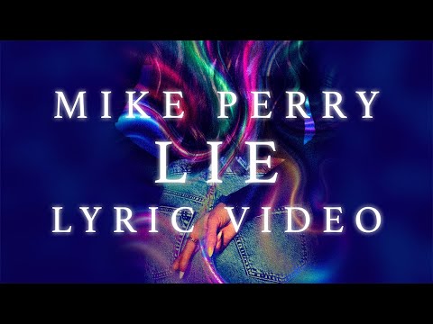 Mike Perry - Lie (Official Lyric Video)
