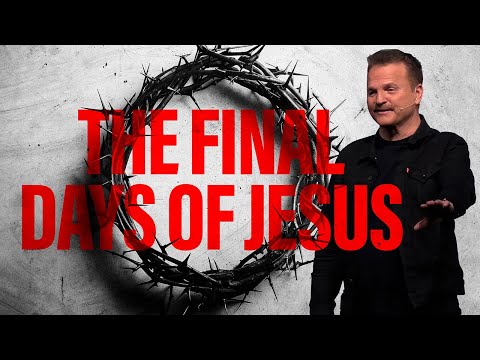 The Final Days of Jesus - Part 3  | Will McCain | March 17, 2024