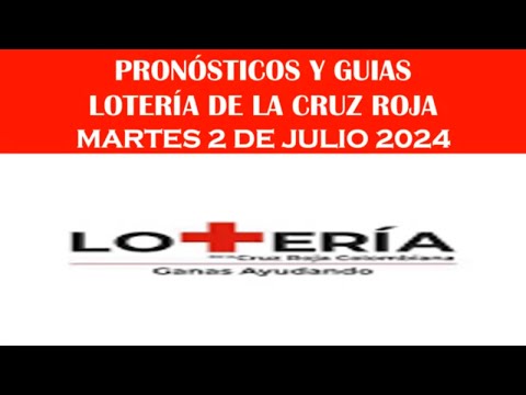 LOTERIA DE LA CRUZ ROJA: PRONÓSTICOS Y RESULTADOS HOY MARTES 2 jul 2024 #jcnumerologia