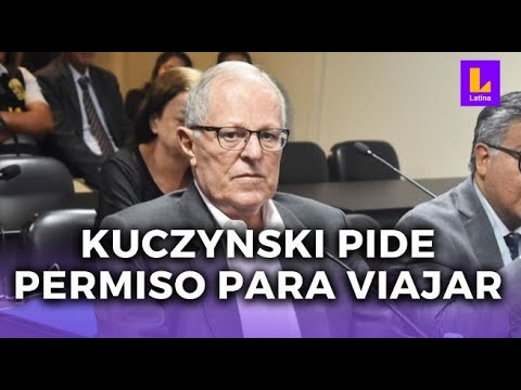 Pedro Pablo Kuczynski: audiencia de autorización de viaje solicitada por el expresidente