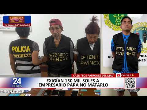 "Los Patrones del Mal": cae banda que extorsionaba a empresario en Lima Norte