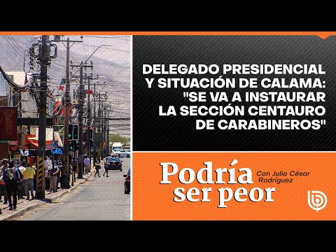 Delegado Presidencial y situación de Calama: Se va a instaurar la sección Centauro de Carabineros