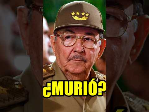 ¿RAÚL CASTRO ESTÁ MUERTO?