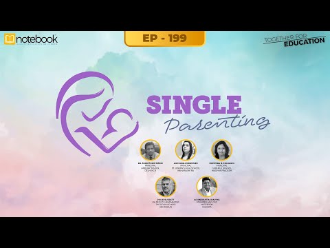 Notebook | Webinar | Together For Education| Ep 199 | Single Parenting