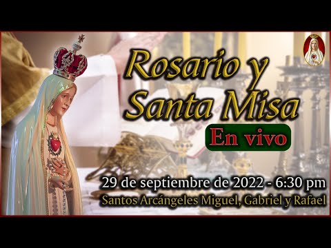 Rosario y Santa Misa  Jueves 29 de septiembre 6:30 PM | Caballeros de la Virgen