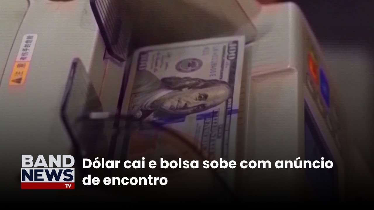 Dólar cai e bolsa sobe com anúncio de encontro | BandNews TV