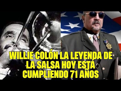 Homenaje a Willie Colón las leyendas nunca Mueren Son Inmortales HOY ESTÁ CUMPLIENDO 71 AÑOS
