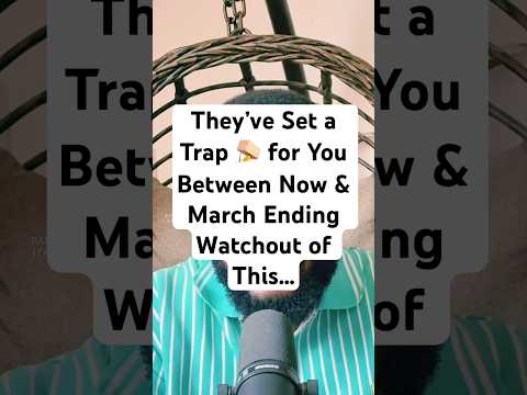 They’ve Set a Trap 🪤 for You Between Now & March Ending Watchout of This…