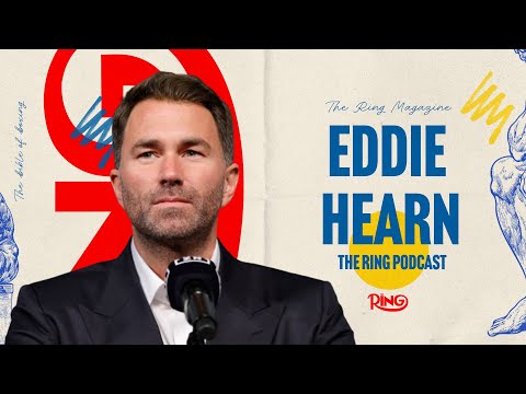 Eddie Hearn: The Ring Podcast | Being A Promoter & Loving The Chaos