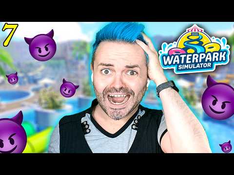 WATERPARK CHAOS!!!! | Waterpark Simulator! | Part 7