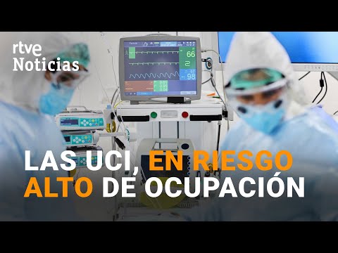 La OCUPACIÓN de las UCI sigue subiendo, con RIESGO EXTREMO en MADRID, CATALUÑA y BALEARES | RTVE