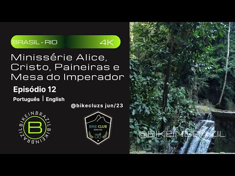 Minissérie Alice Cristo Paineiras e Mesa do Imperador com BCZS Episódio 12 de 12 Rio de Janeiro RJ