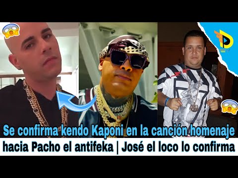 Se confirma kendo Kaponi en la canción homenaje hacia Pacho el antifeka | José el loco lo reafirma