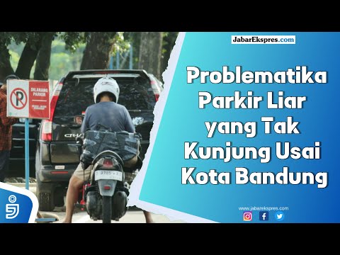 Problematika Parkir Liar yang Tak Kunjung Usai Kota Bandung