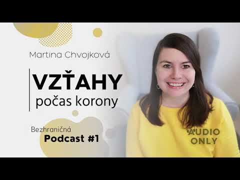 Vzťahy počas korony - Martina Chvojková | Bezhraničná Podcast #1
