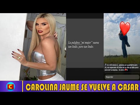 Carolina JAUME se vuelve a Casar con su nuevo AMOR