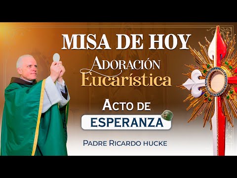 Misa de hoy & Adoración al Santísimo | Acto de Esperanza - Jueves 20 de Junio