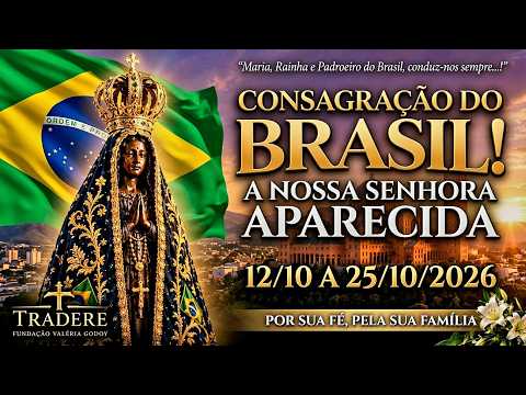 🌹 *11 Dia: Consagração do Brasil a Nossa Senhora Aparecida (12 a 25/10/2026)*