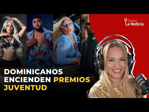 Dominicanos encienden Premios Juventud | Sobre la Noticia #50