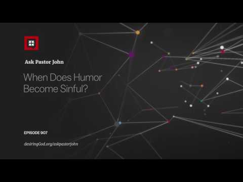 When Does Humor Become Sinful? // Ask Pastor John