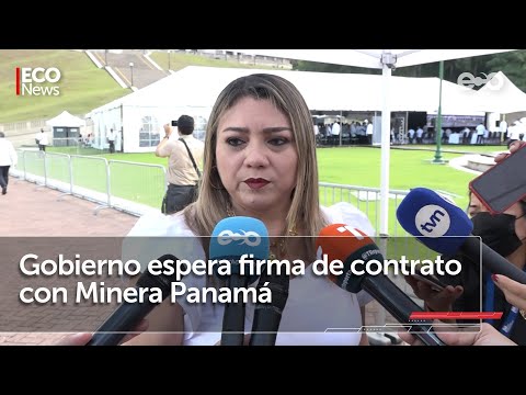 Gobierno Nacional a espera de firma final con Minera Panamá | #EcoNews