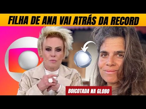 Filha de Ana Maria Braga vai atrás da Record após esculachar a Globo