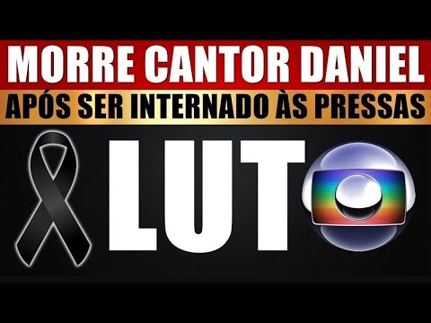 M0RRE O CANTOR DANIEL, APÓS SER INTERNADO ÀS PRESSAS. ESPOSA ACABA DE CONFIRMAR