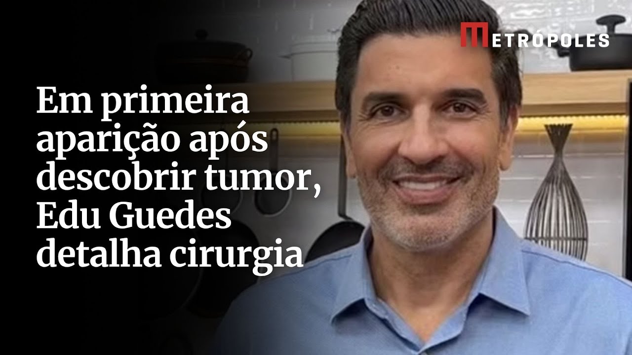 Em primeira aparição após descobrir tumor Edu Guedes detalha cirurgia YOUTUBE