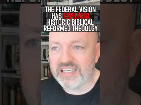 THE FEDERAL VISION REPLACES HISTORIC BIBLICAL REFORMED THEOLOGY - Pastor Pat Hines Podcast #shorts