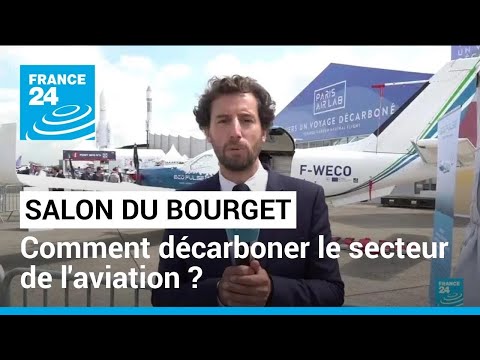 Salon du Bourget : comment décarboner le secteur de l'aviation ? • FRANCE 24