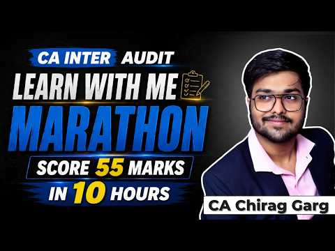 CA inter Audit | Learn With Me Marathon | 50+ Marks | Sep 26 | Jan 27 | CA Chirag Garg
