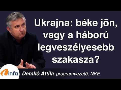 Ukrajna: béke jön, vagy a háború legveszélyesebb szakasza? Demkó Attila, Inforádió, Aréna