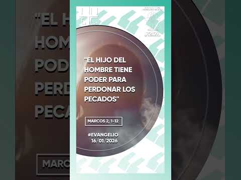 “El Hijo del hombre tiene poder para perdonar los pecados.” (san Marcos: 2, 1-12)