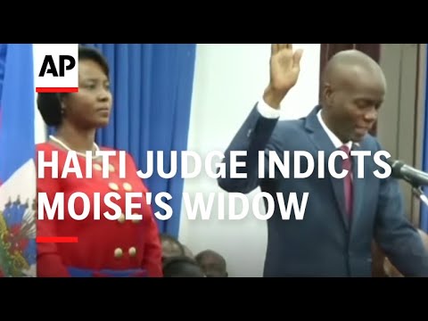 Haiti judge indicts assassinated president's widow
