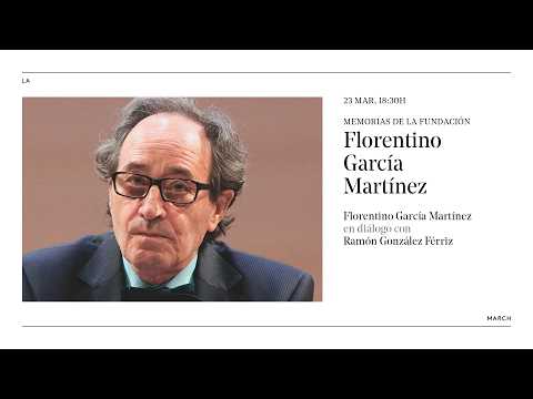 Florentino García Martínez | Memorias de la Fundación · La March
