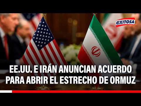 🔴🔵 Estados Unidos e Irán anuncian un acuerdo para abrir el estrecho de Ormuz