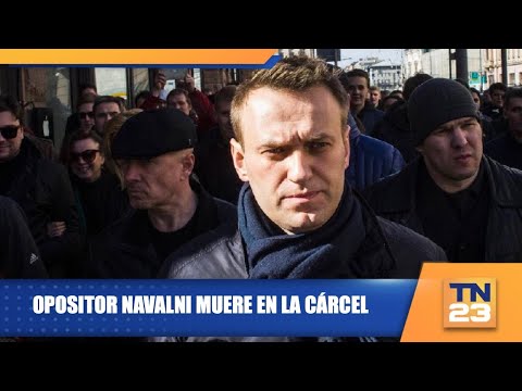 Opositor Navalni muere en la cárcel