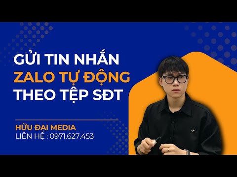 Hướng Dẫn Gửi Tin Nhắn Zalo Tự Động Theo File Số Điện Thoại Nhanh Nhất| Hữu Đại Media