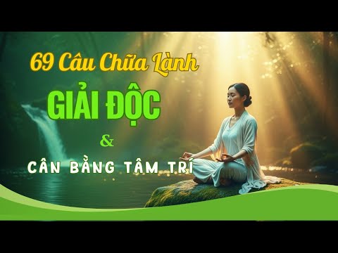 69 Câu Trích Dẫn Giúp Chữa Lành Giúp Giải Độc Tâm Trí Và Tìm Lại Sự Cân Bằng Nội Tâm | An Nhiên